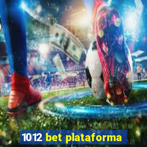 1012 bet plataforma